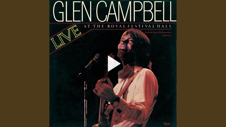 Glen Campbell - Try a Little Kindness, live at the Royal Festival Hall - click to watch on YouTube